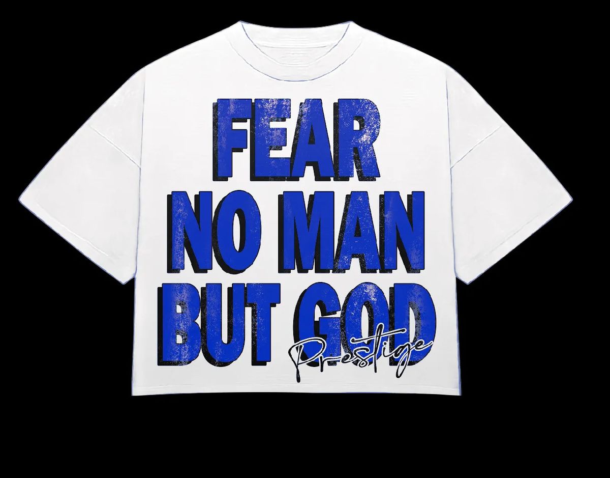 Prestige “Fear No Man But God” Tee